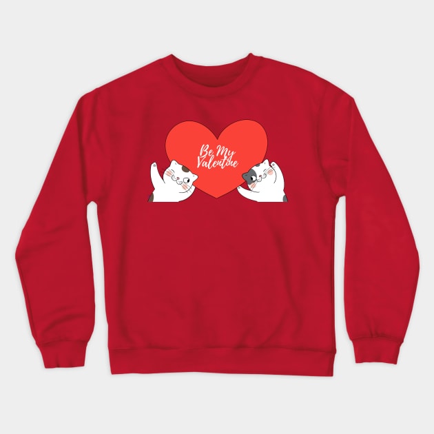 Be My Valentine Crewneck Sweatshirt by Viper Unconvetional Concept
